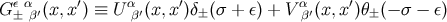 Gε± αβ′(x,x′) ≡ U αβ′(x,x′)δ± (σ + ε) + V αβ′(x,x′)θ±(− σ − ε)