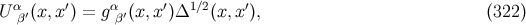 U α ′(x,x ′) = gα ′(x, x′)Δ1 ∕2(x,x′), (322 ) β β