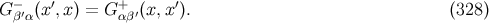 G −β′α(x ′,x) = G+αβ′(x, x′). (328 )