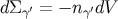 dΣ ′ = − n ′dV γ γ