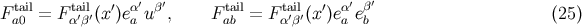 F tail= Fta′il′(x′)eα′uβ′, F tail= F tai′l′(x′)eα′eβ′ (25 ) a0 α β a ab αβ a b