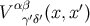 αβ ′ V γ′δ′(x,x )