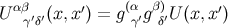 Uαβγ′δ′(x, x′) = g(αγ′gβδ)′U (x, x′)