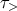 τ >