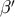 β ′