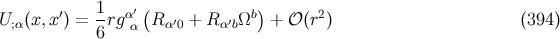 ′ 1- α′( b) 2 U;α(x,x ) = 6 rg α R α′0 + R α′bΩ + 𝒪 (r ) (394 )