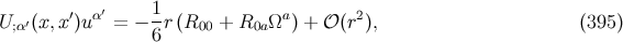 U;α′(x,x′)uα′ = − 1r(R00 + R0a Ωa ) + 𝒪 (r2), (395 ) 6