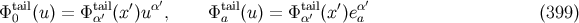 ′ ′ Φt0ail(u) = Φtαail′ (x′)u α, Φtaail(u) = Φtaαil′ (x′)eαa (399 )