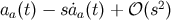 aa(t) − sa˙a (t) + 𝒪 (s2)