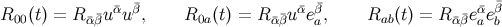 R00 (t) = R ¯α¯βu¯αu ¯β, R0a (t) = R ¯α¯βuα¯e ¯βa, Rab(t) = R ¯α¯βe¯αae¯β b