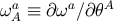 ωa ≡ ∂ωa ∕∂θA A
