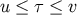 u ≤ τ ≤ v