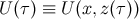 U (τ) ≡ U (x, z(τ))
