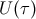 U (τ)
