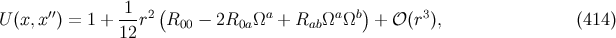 ′′ 1 2( a a b) 3 U (x,x ) = 1 + 12-r R00 − 2R0a Ω + Rab Ω Ω + 𝒪 (r ), (414 )