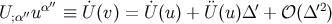 ′′ U;α′′u α ≡ ˙U(v) = U˙(u) + ¨U (u)Δ′ + 𝒪(Δ ′2)