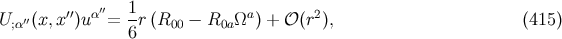 U;α′′(x,x′′)uα′′= 1r (R00 − R0aΩa ) + 𝒪(r2), (415 ) 6