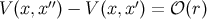 V (x,x′′) − V (x,x′) = 𝒪 (r)