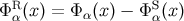 ΦRα(x) = Φ α(x) − ΦSα(x )