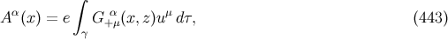 ∫ A α(x) = e G α+μ(x,z)uμ dτ, (443 ) γ