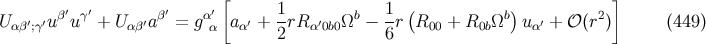[ ] β′ γ′ β′ α′ 1- b 1- ( b) 2 Uαβ′;γ′u u + U αβ′a = g α aα′ + 2rR α′0b0Ω − 6r R00 + R0bΩ u α′ + 𝒪 (r ) (449 )