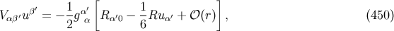 [ ] β′ 1 α′ 1 Vαβ′u = − 2-g α R α′0 − 6-Ru α′ + 𝒪 (r) , (450 )
