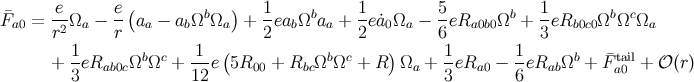 ( ) F¯a0 = e-Ωa − e- aa − abΩbΩa + 1eabΩbaa + 1ea˙0Ωa − 5eRa0b0Ωb + 1eRb0c0ΩbΩc Ωa r2 r 2 2 6 3 1- b c -1- ( b c ) 1- 1- b ¯tail + 3eRab0cΩ Ω + 12e 5R00 + RbcΩ Ω + R Ωa + 3eRa0 − 6eRabΩ + F a0 + 𝒪 (r)