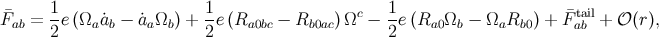 1 1 1 F¯ab = -e(Ωa ˙ab − ˙aaΩb) + -e (Ra0bc − Rb0ac)Ωc − -e (Ra0Ωb − ΩaRb0 ) + ¯Ftaabil+ 𝒪 (r), 2 2 2