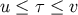 u ≤ τ ≤ v
