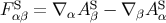 F S = ∇ αAS − ∇ βAS αβ β α