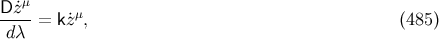 D-˙zμ μ dλ = k˙z , (485 )