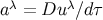 λ λ a = Du ∕dτ