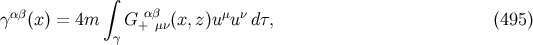 ∫ αβ αβ μ ν γ (x) = 4m G + μν(x,z)u u dτ, (495 ) γ