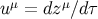 u μ = dzμ∕d τ