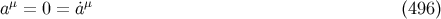 μ μ a = 0 = ˙a (496 )