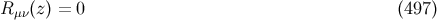 Rμν(z) = 0 (497 )