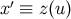 ′ x ≡ z (u )