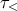 τ<