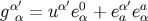 ′ ′ ′ gαα = uα e0α + eαa eaα