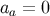 aa = 0
