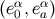 α α (e0,ea)
