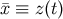 ¯x ≡ z(t)
