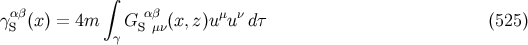 ∫ γSαβ(x) = 4m G αSβ μν(x,z )u μuν d τ (525 ) γ