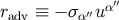 α′′ radv ≡ − σ α′′u