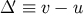 Δ′ ≡ v − u