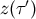 ′ z(τ )