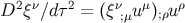 D2 ξν∕dτ2 = (ξν u μ);ρuρ ;μ