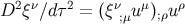 2 ν 2 ν μ ρ D ξ ∕dτ = (ξ ;μu );ρu