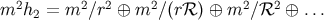 2 2 2 2 2 2 m h2 = m ∕r ⊕ m ∕(r ℛ) ⊕ m ∕ℛ ⊕ ...