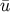 ¯u